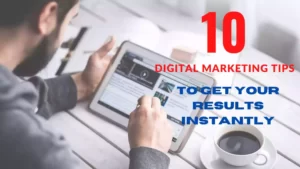 Read more about the article 10 Digital Marketing Tips to Improve Your Results Instantly