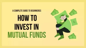 Read more about the article A Guide for Mutual Funds for Beginners – How to Invest in mutual funds in 2022